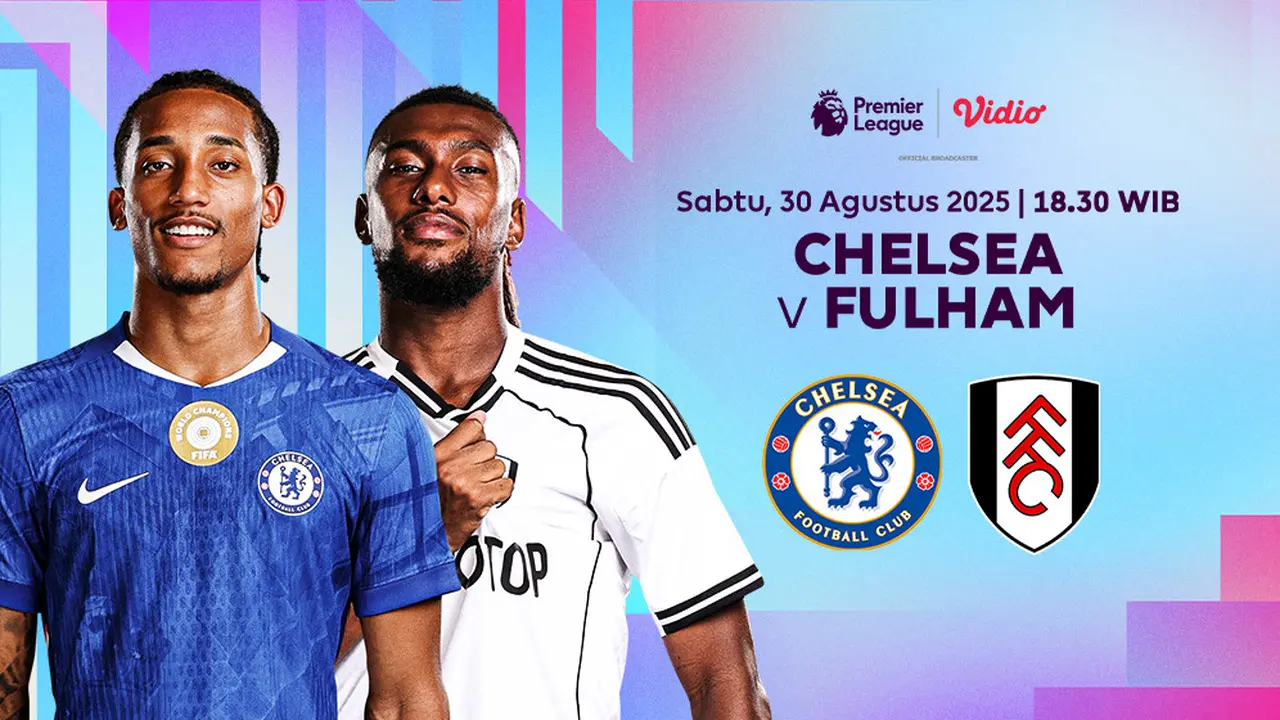 Live streaming Chelsea vs Fulham hanya di Vidio.